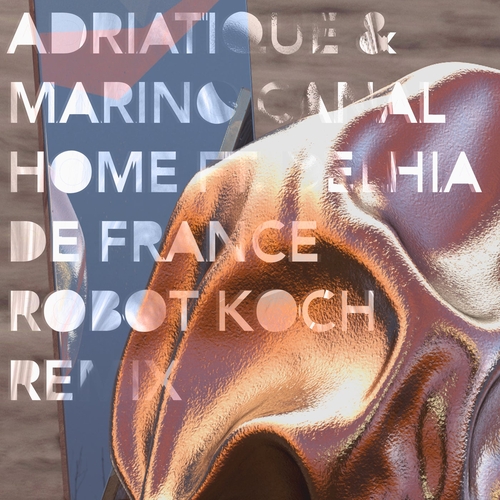 Adriatique, Delhia De France, Marino Canal - Home (Robot Koch Remix) [SIAMESE030S2]